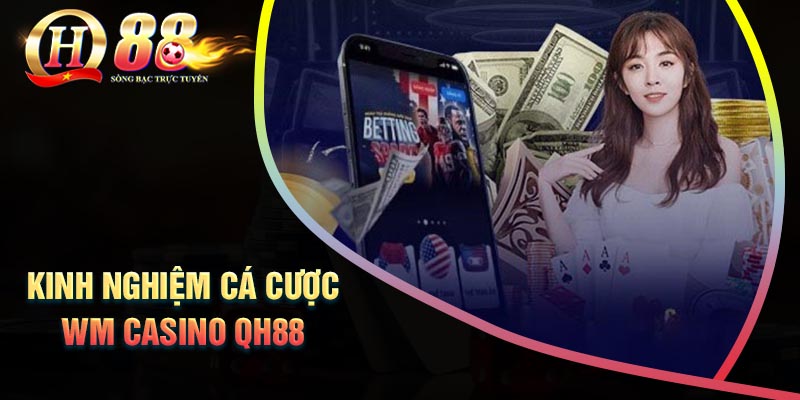 bo-tui-bi-kip-ca-cuoc-wm-casino-qh88-chac-an-nhat