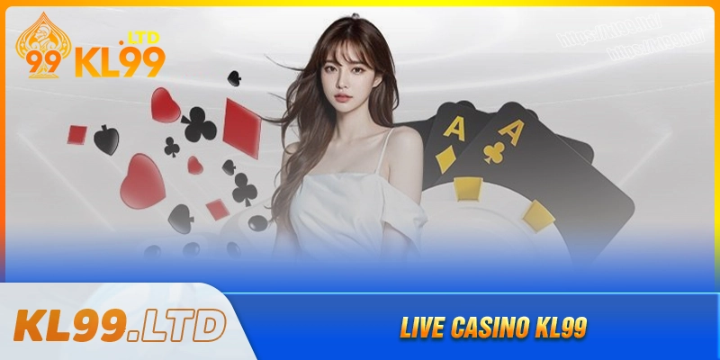 casino-kl99-song-bai-thuong-luu-dang-cap-quoc-te
