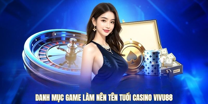 danh-muc-game-casino-vivu88-hot