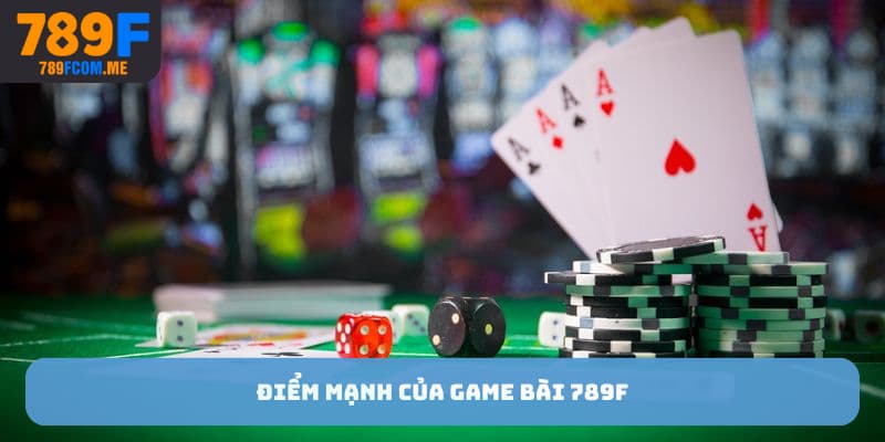 game-bai-789f-diem-manh