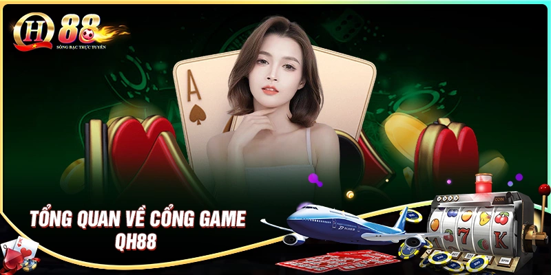 tong-quan-ve-cong-game-qh88