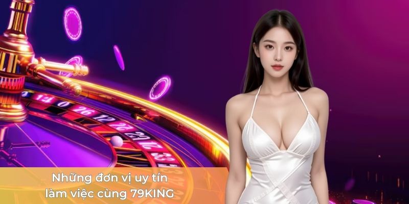 nhung-don-vi-uy-tin-lam-viec-cung-79king