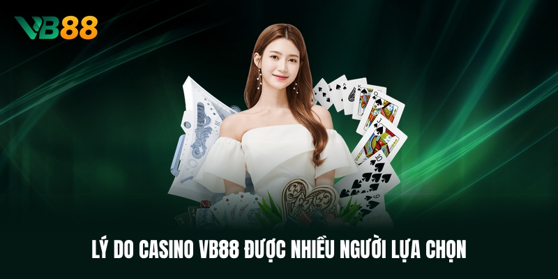 ly-do-casino-vb88-duoc-nhieu-nguoi-lua-chon