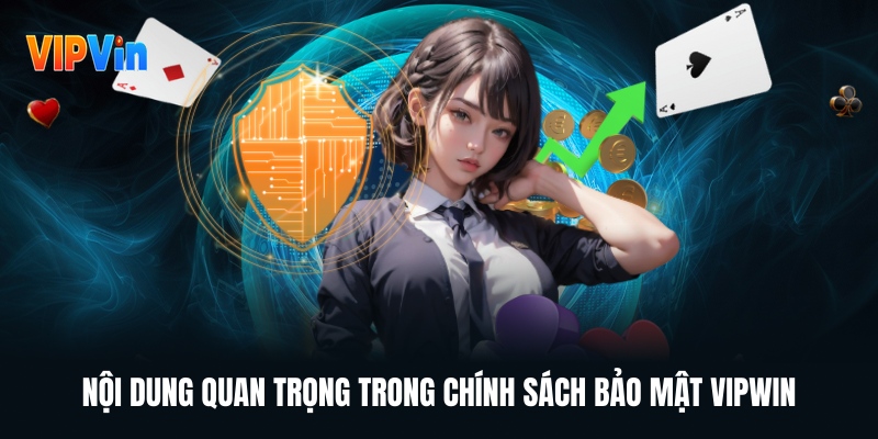 noi-dung-quan-trong-trong-chinh-sach-bao-mat-vipwin