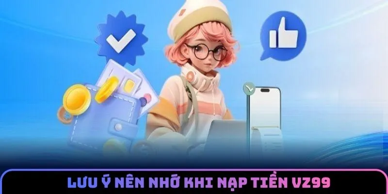 nap-tien-vz99-luu-y