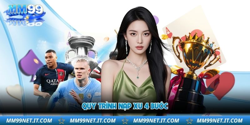quy-trinh-nap-xu-4-buoc
