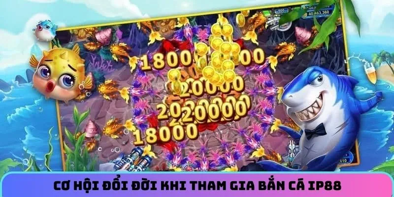 ban-ca-ip88-co-hoi-doi-doi