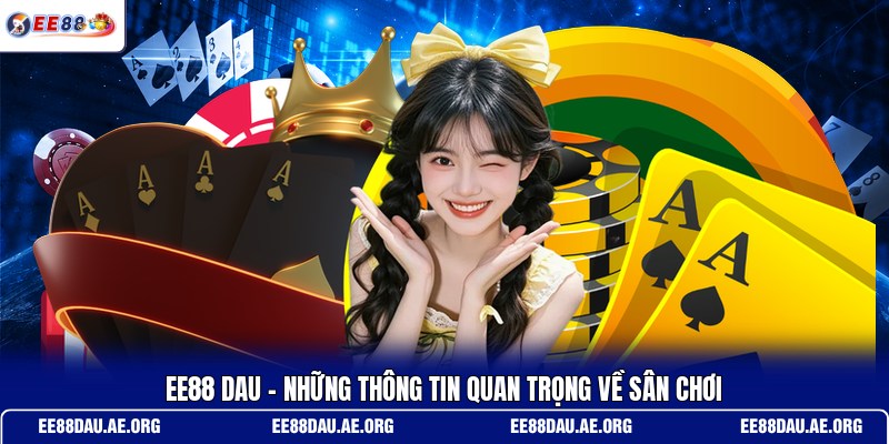 ee88-dau-nhung-thong-tin-quan-trong-ve-san-choi