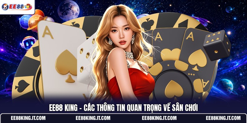 ee88-king-cac-thong-tin-quan-trong-ve-san-choi