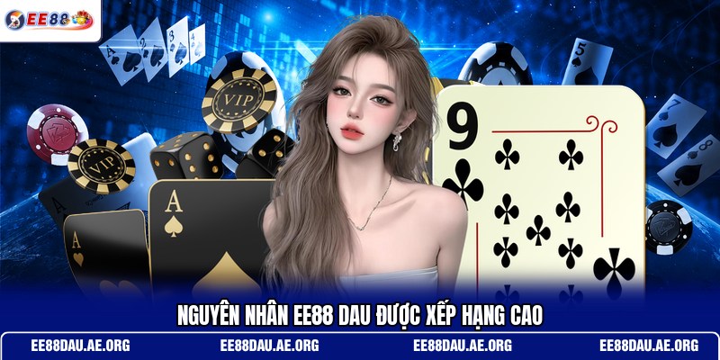 nguyen-nhan-ee88-dau-duoc-xep-hang-cao