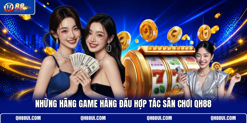 nhung-hang-game-hang-dau-hop-tac-san-choi-qh88