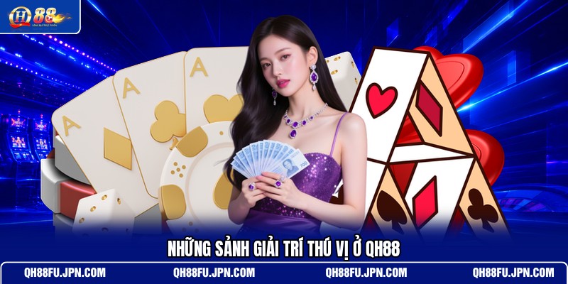 nhung-sanh-giai-tri-thu-vi-o-qh88
