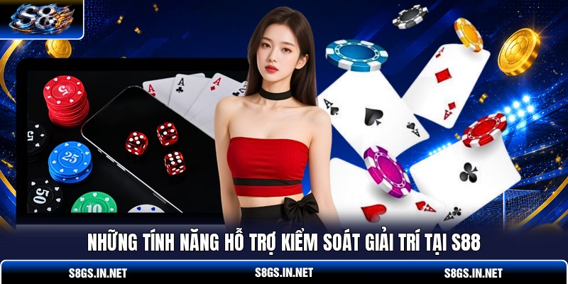 nhung-tinh-nang-ho-tro-kiem-soat-giai-tri-tai-s88