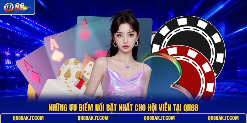 nhung-uu-diem-noi-bat-nhat-cho-hoi-vien-tai-qh88 (1)