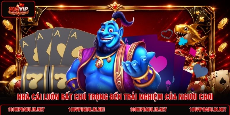 nha-cai-luon-rat-chu-trong-den-trai-nghiem-cua-nguoi-choi