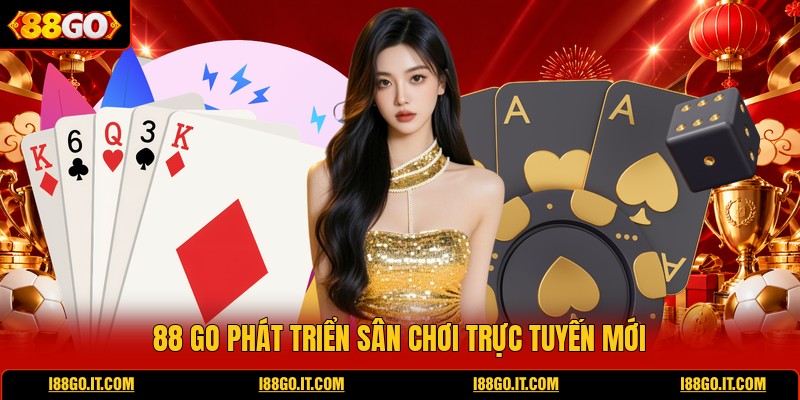 88-go-phat-trien-san-choi-truc-tuyen-moi