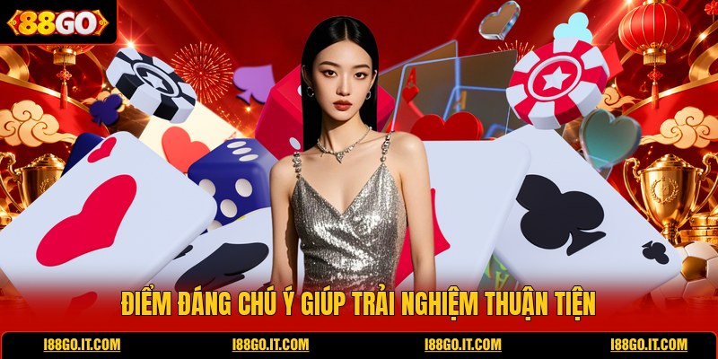 diem-dang-chu-y-giup-trai-nghiem-thuan-tien