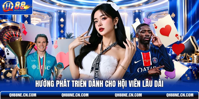 huong-phat-trien-danh-cho-hoi-vien-lau-dai