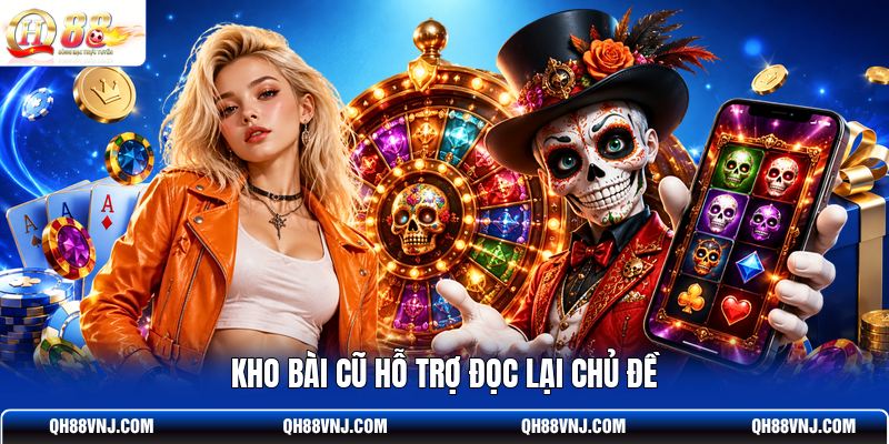 kho-bai-cu-ho-tro-doc-lai-chu-de