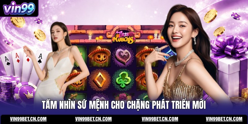tam-nhin-su-menh-cho-chang-phat-trien-moi